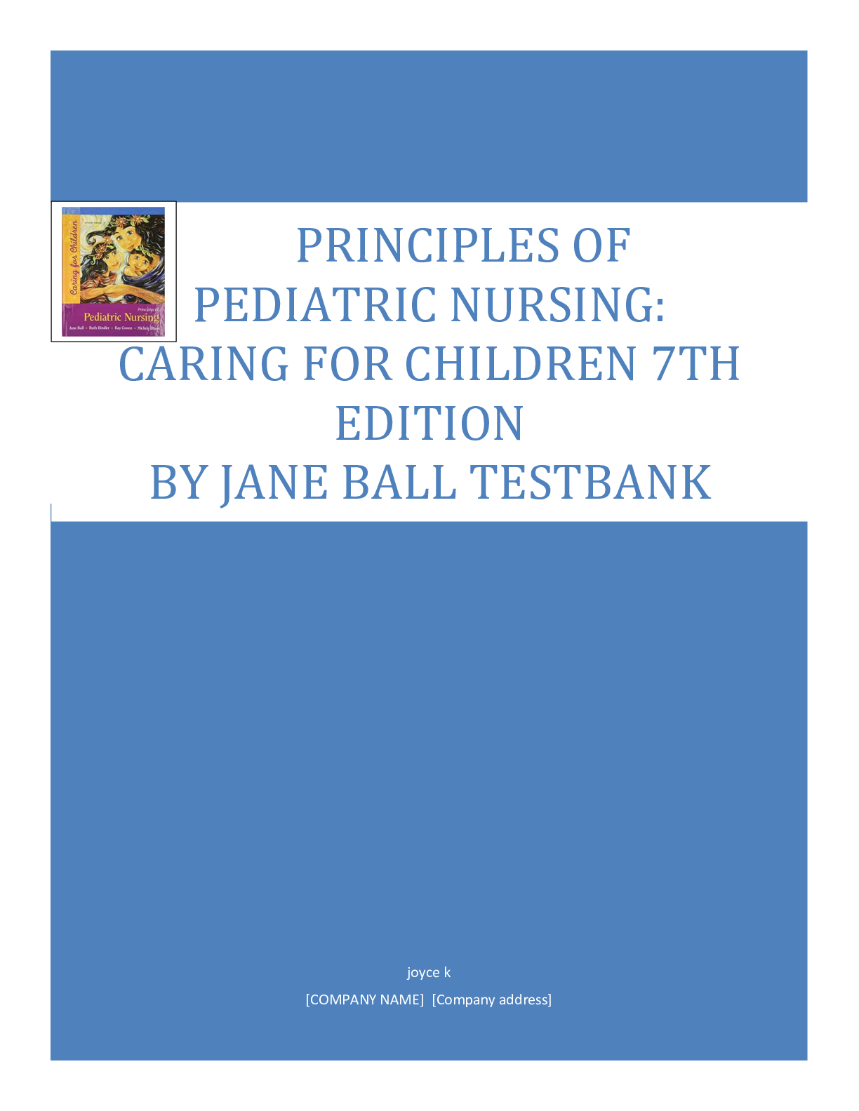 TEST BANK for Principles of Pediatric Nursing: Caring for Children 7th Edition by Marcia London, Patricia Ladewig, Michele C. Davidson;